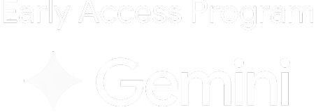 Gemini Early Access Program